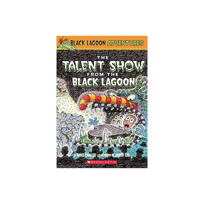 The Talent Show from the Black Lagoon - (Black Lagoon Adventures) by Mike Thaler (Paperback)