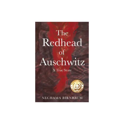 The Redhead of Auschwitz - (Holocaust Survivor True Stories) by Nechama Birnbaum (Paperback)