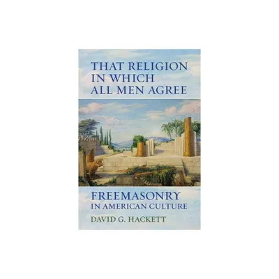 That Religion in Which All Men Agree