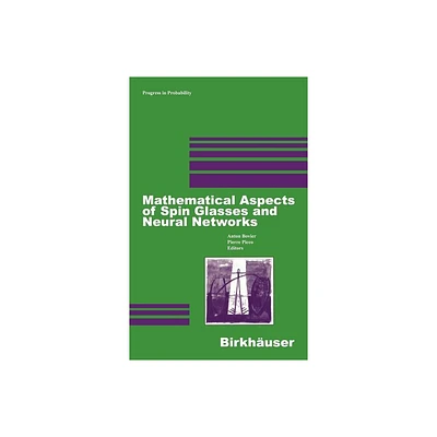 Mathematical Aspects of Spin Glasses and Neural Networks - (Progress in Probability) by Anton Bovier & Pierre Picco (Hardcover)