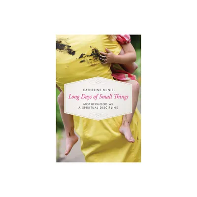 Long Days of Small Things - by Catherine McNiel (Paperback)