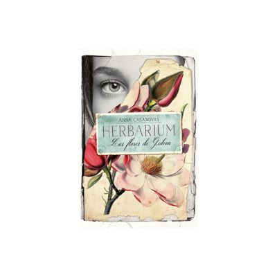 Herbarium. Las Flores de Gideon - by Anna Casanovas (Paperback)