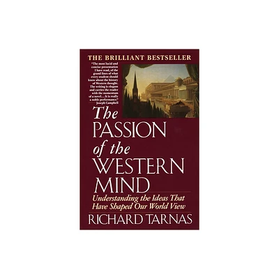 Passion of the Western Mind - by Richard Tarnas (Paperback)