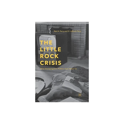 The Little Rock Crisis - by R Perry (Paperback)