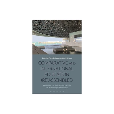 Comparative and International Education (Re)Assembled - by Florin D Salajan & Tavis D Jules (Paperback)