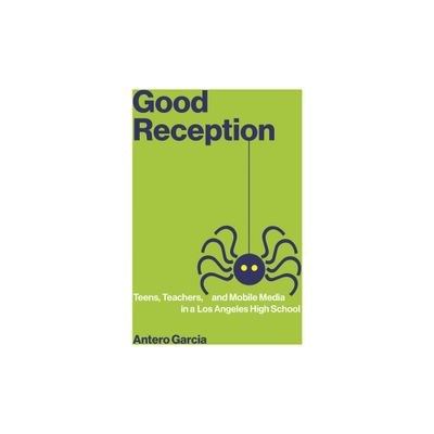 Good Reception - (The John D. and Catherine T. MacArthur Foundation Digital Media and Learning) by Antero Garcia (Paperback)