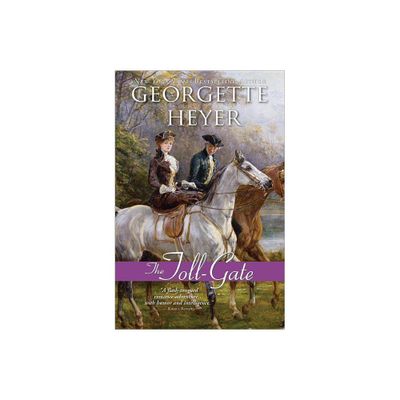 The Toll-Gate - (Regency Romances) by Georgette Heyer (Paperback)