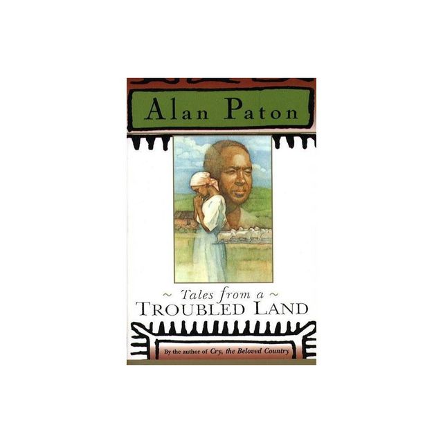 Tales from a Troubled Land - by Alan Paton (Paperback)