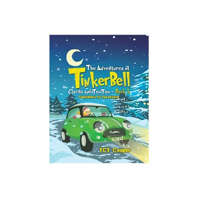 The Adventures of Tinkerbell, Clarita and TomTom - Book 2 - by Tct Cooper (Paperback)