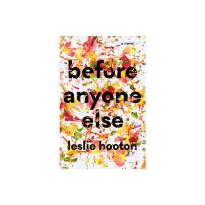 Before Anyone Else - (Bae) by Leslie Hooton (Paperback)