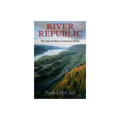 River Republic - by Daniel McCool (Paperback)