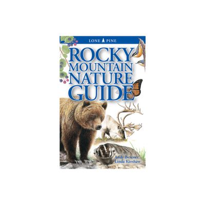 Rocky Mountain Nature Guide - 2nd Edition by Andy Bezener & Linda Kershaw (Paperback)