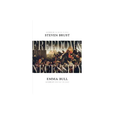 Freedom & Necessity - by Steven Brust & Emma Bull (Paperback)