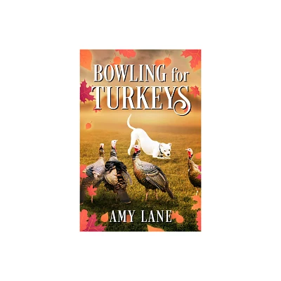 Bowling for Turkeys - by Amy Lane (Paperback)