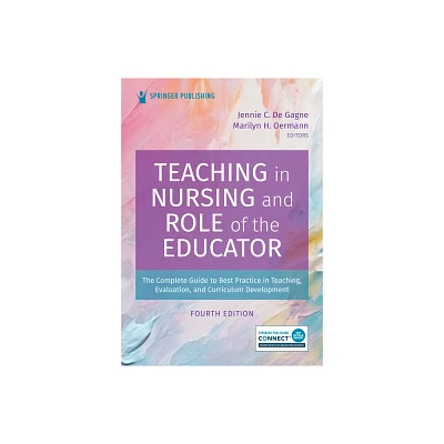 Teaching in Nursing and Role of the Educator - 4th Edition by Jennie C de Gagne & Marilyn H Oermann (Paperback)