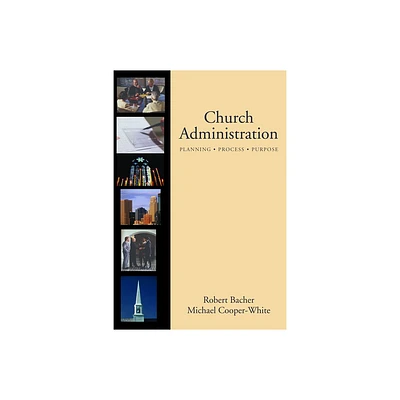 Church Administration - by Robert Bacher & Michael Cooper-White (Hardcover)