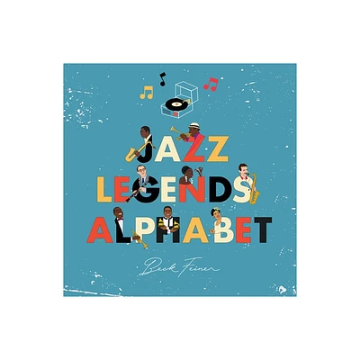 Jazz Legends Alphabet - by Beck Feiner (Hardcover)