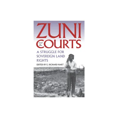 Zuni and the Courts - (Development of Western Resources) by E Richard Hart (Paperback)