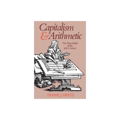 Capitalism and Arithmetic - by Frank J Swetz (Paperback)