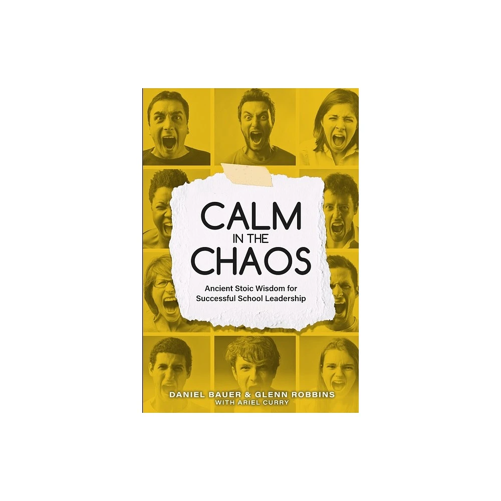 Calm in the Chaos - by Daniel Bauer & Glenn Robbins (Paperback)