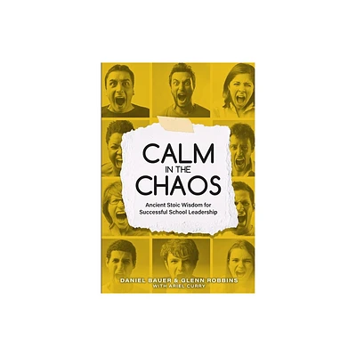 Calm in the Chaos - by Daniel Bauer & Glenn Robbins (Paperback)