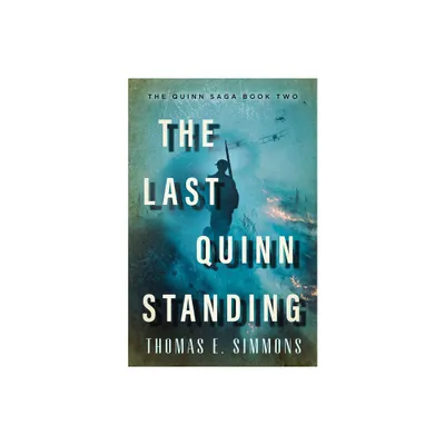 The Last Quinn Standing - (The Quinn Saga) by Thomas E Simmons (Paperback)