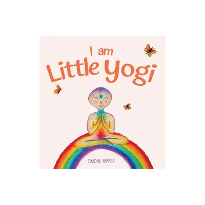 I am Little Yogi - by Simone Ripper (Hardcover)