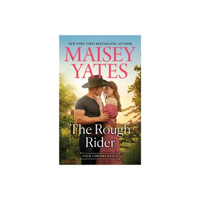 The Rough Rider - (Four Corners Ranch) by Maisey Yates (Paperback)