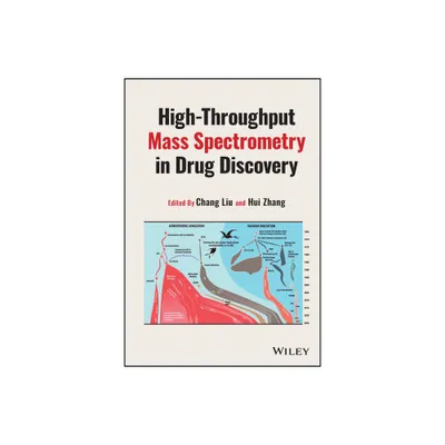 High-Throughput Mass Spectrometry in Drug Discovery - by Chang Liu & Hui Zhang (Hardcover)