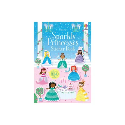 Sparkly Princesses Sticker Book - (Sparkly Sticker Books) by Kirsteen Robson (Paperback)