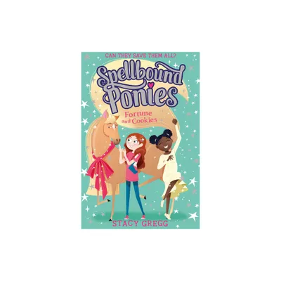 Fortune and Cookies - (Spellbound Ponies) by Stacy Gregg (Paperback)