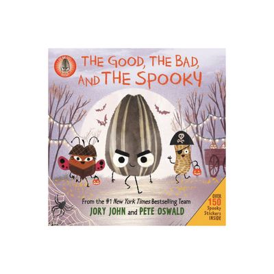 The Bad Seed Presents: The Good, the Bad, and the Spooky - by Jory John (Hardcover)