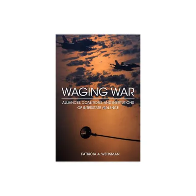 Waging War - by Patricia A Weitsman (Paperback)