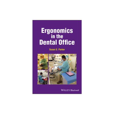 Ergonomics in the Dental Office - by Susan S Parker (Paperback)