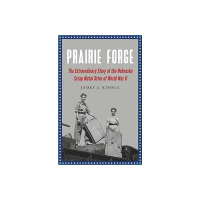 Prairie Forge - by James J Kimble (Paperback)