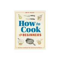 How to Cook for Beginners - by Gwyn Novak (Paperback)