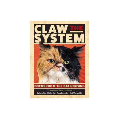 Claw the System - by Francesco Marciuliano (Hardcover)