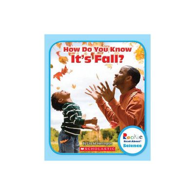 How Do You Know Its Fall? (Rookie Read-About Science: Seasons) - by Lisa M Herrington (Paperback)