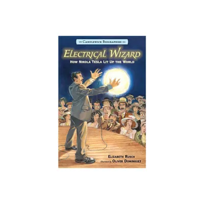 Electrical Wizard: Candlewick Biographies - by Elizabeth Rusch (Paperback)