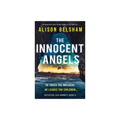 The Innocent Angels - (Detective Lexi Bennett) by Alison Belsham (Paperback)