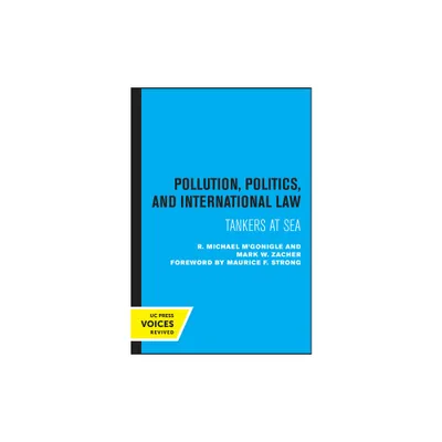 Pollution, Politics, and International Law - by R Michael MGonigle & Mark W Zacher (Paperback)