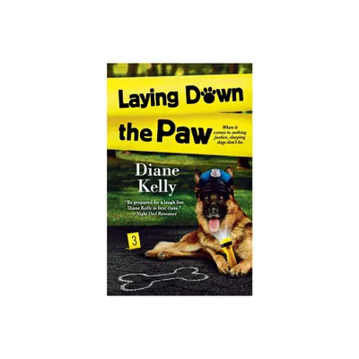 Laying Down the Paw - (Paw Enforcement Novel) by Diane Kelly (Paperback)