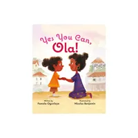 Yes, You Can Ola! - by Pamela Ogunleye (Hardcover)