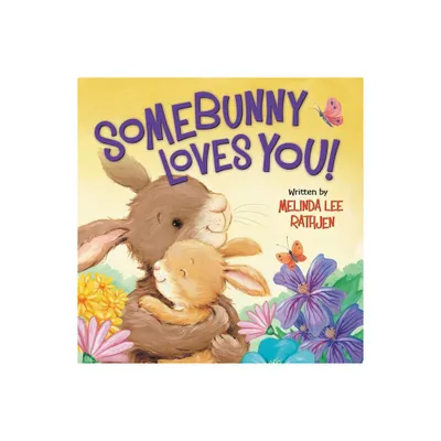 Somebunny Loves You! - by Melinda Lee Rathjen (Board Book)