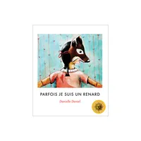 Parfois Je Suis Un Renard - (Sometimes I Feel Like) by Danielle Daniel (Paperback)