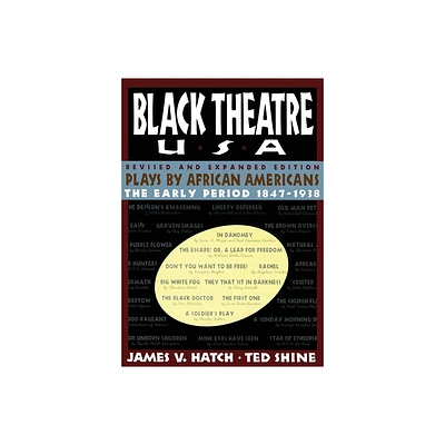 Black Theatre USA Revised and Expanded Edition, Volume 1 of a 2 Volume Set - by Ted Shine (Paperback)