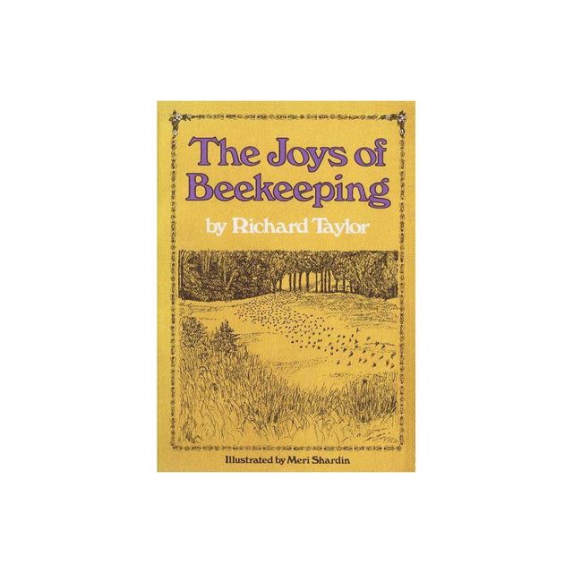 The Joys of Beekeeping - by Richard Taylor (Paperback)