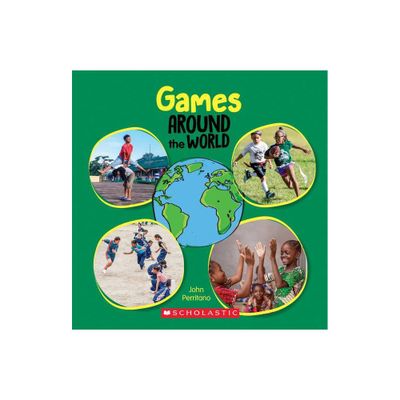 Games Around the World (Around the World) - by John Perritano (Hardcover)