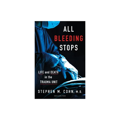 All Bleeding Stops - by Stephen M Cohn (Hardcover)