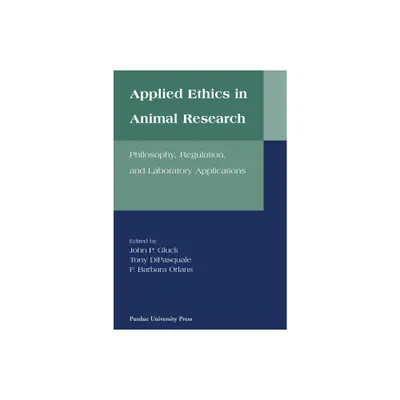 Applied Ethics in Animal Research - (New Directions in the Human-Animal Bond) by Tony DiPasquale & John P Gluck (Paperback)